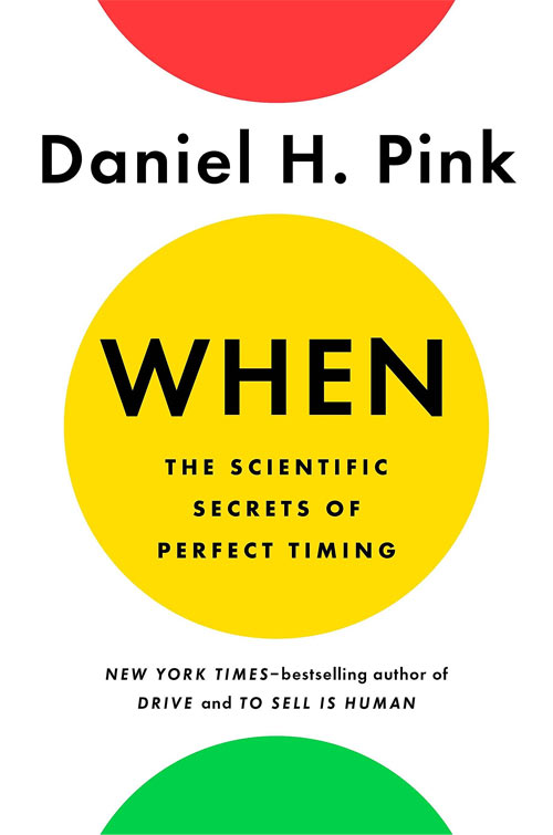 When: The scientific secrets of perfect timing